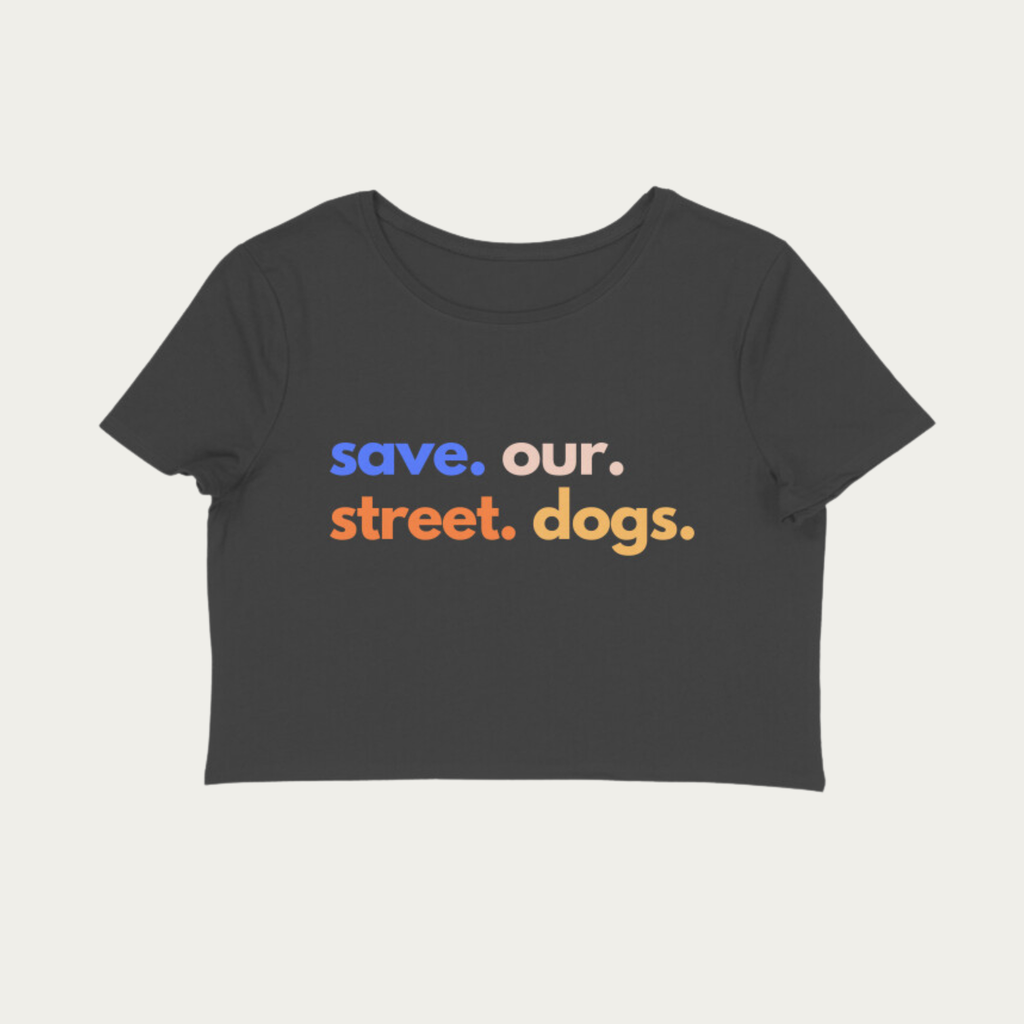 Save Our Street Dogs - Crop Top
